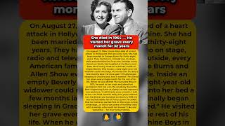 She died in 1964 — He visited her grave for 32 years #GeorgeBurns #love #devotion