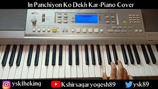 In Panchhiyon Ko Dekh Kar- Piano cover