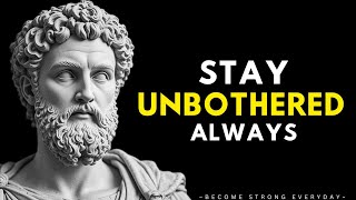 Train Your Mind to Stay Unbothered And Peaceful Everyday | Stoic Philosophy Wealth