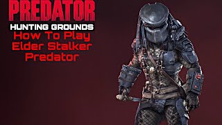 Predator Hunting Grounds:  HOW TO PLAY ELDER STALKER PREDATOR screenshot 3