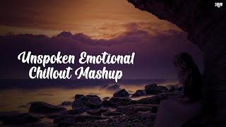 Unspoken Emotional Chillout Mashup 2021 | SAGAR GFX | Unspoken Chillout Mix |
