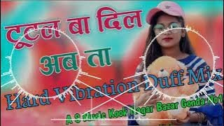 Tutal ba Dil Ab Ta Dard Na Sahata #Dj   Remix Akhilesh Babu Hi TeCk Kook Nagar Bazar Gonda No1
