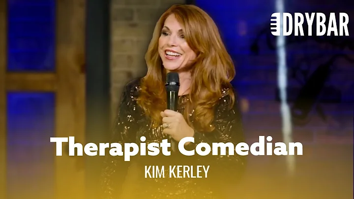 When Your Therapist Is A Comedian. Kim Kerley - Fu...