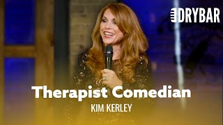 When Your Therapist Is A Comedian. Kim Kerley - Full Special