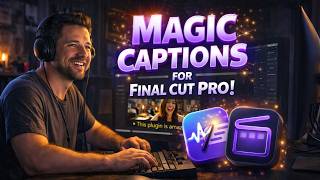 Magic Captions for Final Cut Pro