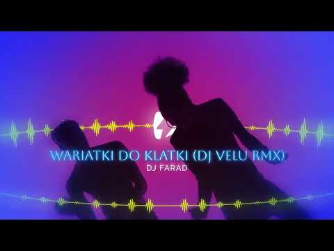 DJ Farad - Wariatki do klatki (DJ Velu Remix)