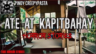 ATE AT KAPITBAHAY HORROR STORIES | True Horror Stories | Kwentong Aswang