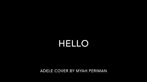 Adele - Hello Cover by Myah Periman