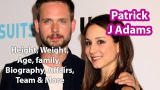 Patrick J Adams Height,Weight,Age,Net Worth,Wife and more