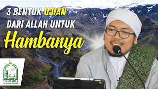 3 Bentuk Ujian Dari Allah Untuk Hambanya ᴴᴰ | Al-Ustadz Muhammad Nur