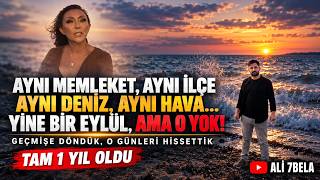 YİNE BİR EYLÜL ZAMANI ALİ7BELA AYNI YERDE!