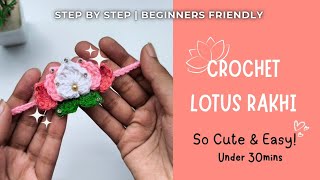How to crochet Lotus Rakhi 🩷🪷 | Step by Step Tutorial #rakhi #crochet