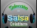 SALSA CRISTIANA  🌟 (5 estrellas)  #elmuzyco Lo mejor de Lo Mejor *