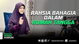 Rahsia Bahagia Dalam Rumah Tangga l Ustazah Asma' Harun