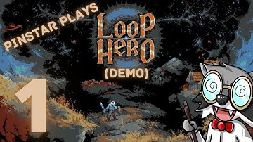 Pinstar Plays Loop Hero (Demo) #1 - Beat the Rich