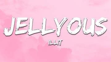 ILLIT - jellyous (Lyrics)