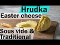 Hrudka: Slovak Easter Cheese - Sous vide & traditional methods - Veľkonočná hrudka, syrek, syrec