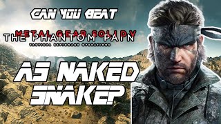 Can You Beat Metal Gear Solid V as Naked Snake?