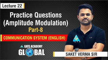 Part - 8 | Practice Questions | (Amplitude modulation) | Lecture 22 | Communication System
