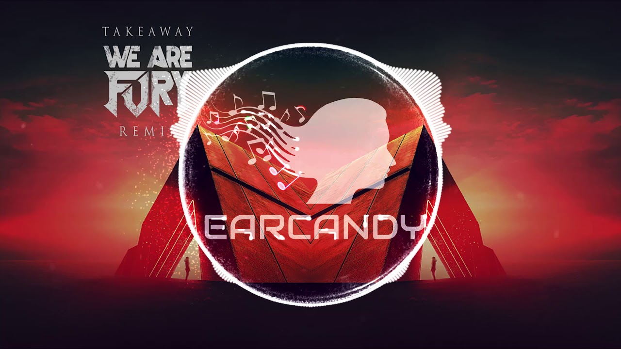 The Chainsmokers, ILLENIUM - Takeaway (WE ARE FURY Remix)