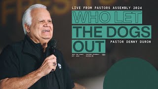Who Let The Dogs Out — Pastors Assembly 2024 — Denny Duron by VOUS Friends + Family 1,225 views 2 months ago 49 minutes