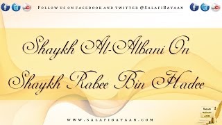 Imam al-Albani رحمه الله On Shaykh Rabee Bin Hadee حفظه الله (Amended)