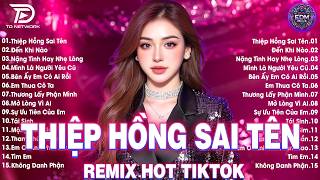 Thiệp Hồng Sai Tên Remix ♫ BXH Nhạc Trẻ EDM Hot Trend 2026 - Top 15 Bản TRIỆU VIEW Gây Bão 2026