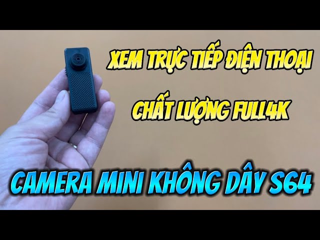 Camera Cúc Áo S64 Wifi Không Dây Mẫu Mới , Camera Siêu Nhỏ S64 Xem Trên Điện Thoại Trực Tiếp Full4K