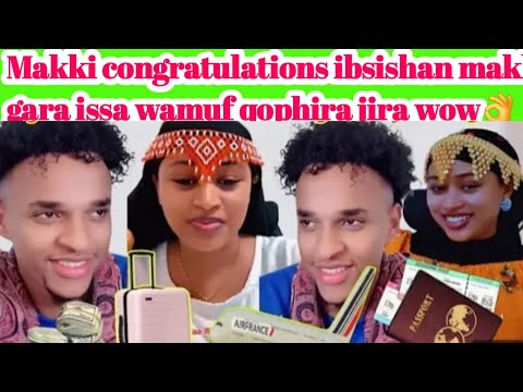 Makki Congratulations Ibsishan Makki Gara Issa Wamuf Qophira Jira Wow Nagahan Wal Biran Isin Ha Gahu