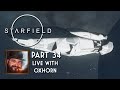 Oxhorn Plays Starfield - Part 34