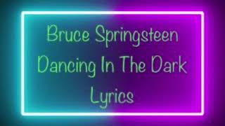 Bruce Springsteen - Dancing In The Dark (Lyrics)