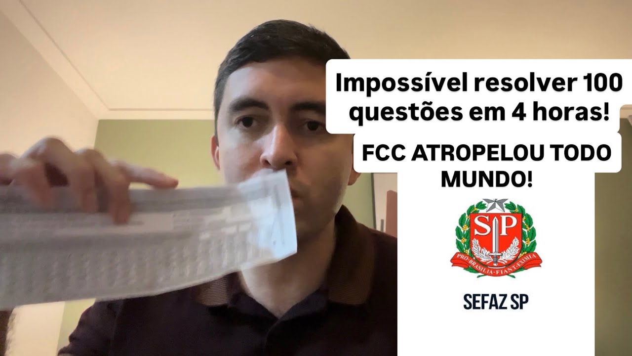 Como foi a P1 da SEFAZ SP? IMPOSSÍVEL! FCC atropelou todo mundo! Sem tempo de resolver 100 questões 