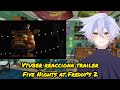 Vtuber reacciona a Five Nights at Freddy's 2 trailer- Shamash 