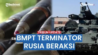 Video Full BMPT Terminator Rusia Gempur Musuh di Garis Depan
