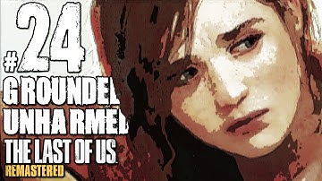 The Last Of Us Remastered Grounded Walkthrough Unharmed Part 24 - The Hunt