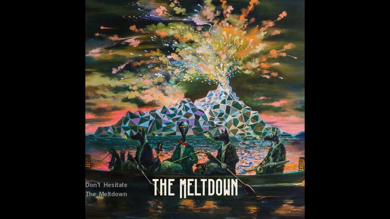 The Meltdown - Don't Hesitate