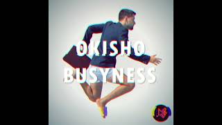 Okisho - Busyness