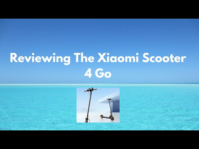 Xiaomi Electric Scooter 4 Go review