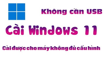 HƯỚNG DẪN CÀI WINDOWS 11 KHÔNG CẦN USB❤️ CÀI CHO MÁY KHÔNG ĐỦ CẤU HÌNH WINDOWS 11