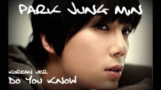 Park Jung Min  Do You Know (korean ver)