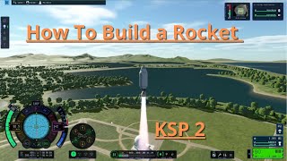 Kerbal Space Program 2 Tutorial part 1:  The Basics of Building a Rocket
