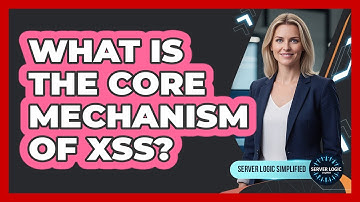 What Is The Core Mechanism Of XSS?