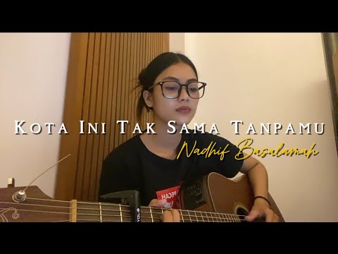 Kota Ini Tak Sama Tanpamu - Nadhif Basalamah//Akustik Cover by Eva Pradila