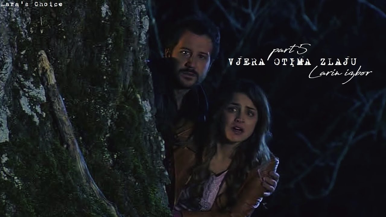 Larin izbor : Vjera otima Zlaju (part 5)