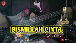 BISMILLAH CINTA - Ungu Lesty Koplo Version 2021 || Cover Bass HWM Project