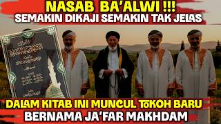 NASAB BA'ALWI MAKIN JELAS PALSUNYA !!!? | MUNCUL TOKOH BARU BERNAMA JA'FAR MAKHDAM DLM KITAB INI !!!