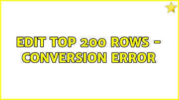 EDIT TOP 200 ROWS - conversion error