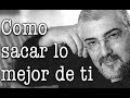 Jorge Bucay - Como sacar lo mejor de ti