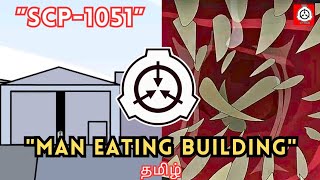 scp 1051 tamil (man eating building) | SCP Tamilan