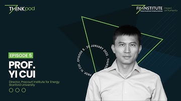 THINKpod Episode 005 - Stanford Professor Yi Cui on Education, Energy & Entrepreneurship